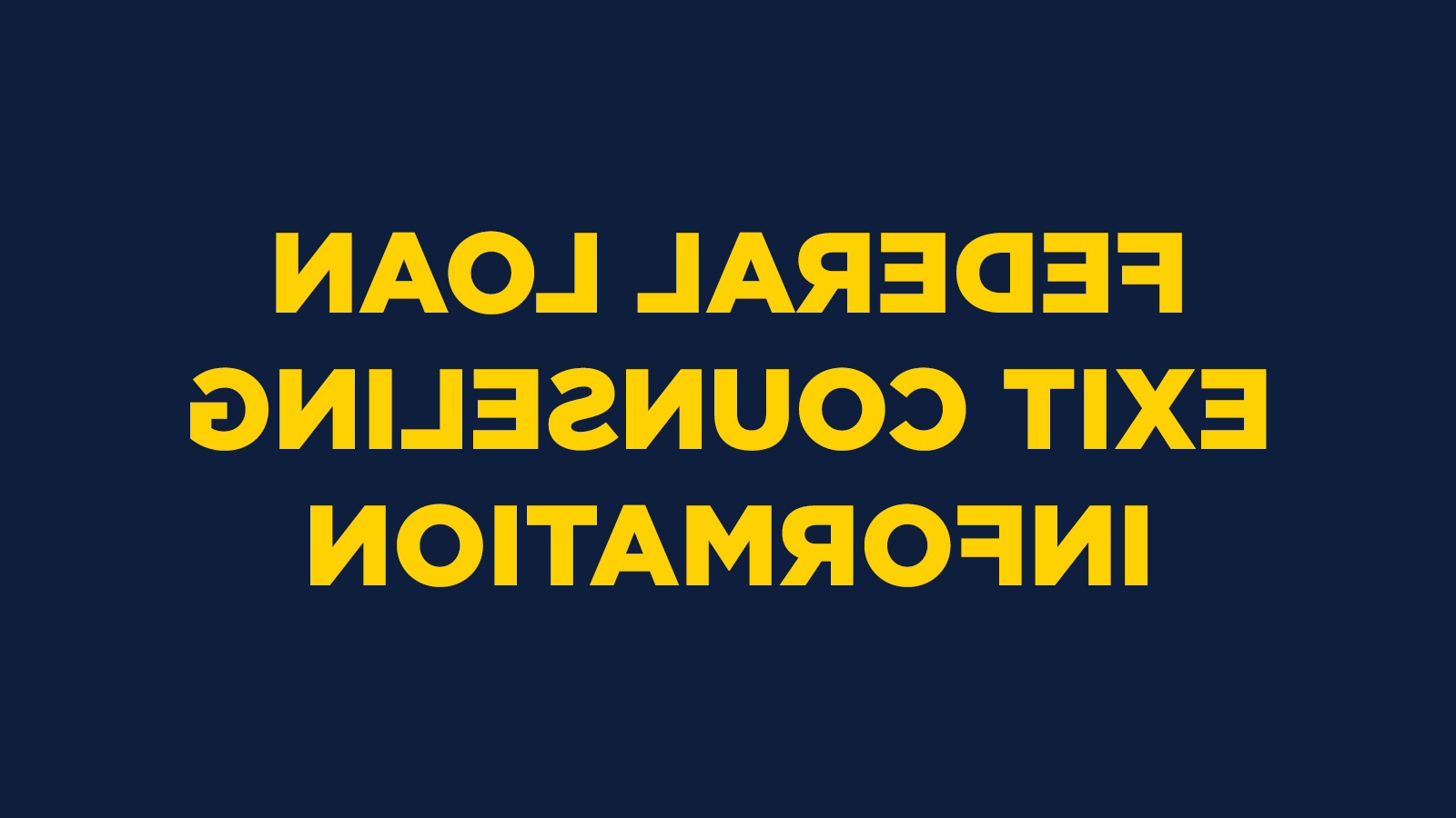 Federal Loan Exit Counseling Information